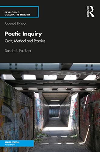 Poetic Inquiry: Craft, Method and Practice (Developing Qualitative Inquiry) von Routledge