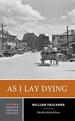 As I Lay Dying - A Norton Critical Edition, Second Edition: Authoritative Text Backgrounds and Contexts Criticism von Norton