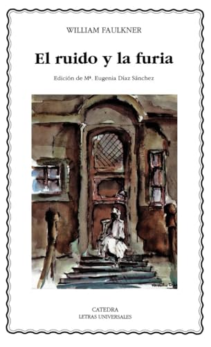 El ruido y la furia (Letras Universales) von Ediciones Cátedra