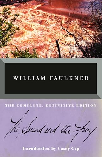 The Sound and the Fury: The Complete, Definitive Edition (Vintage International)