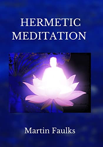 Hermetic Meditation by Martin Faulks von Falcon Books Publishing Ltd
