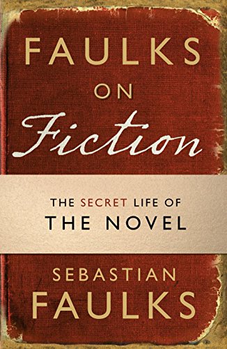 Faulks on Fiction Faulks on Fiction