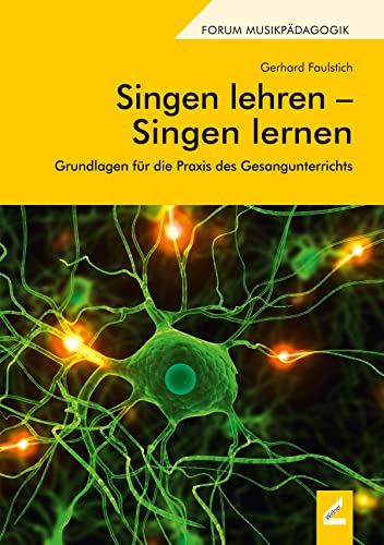 Singen lehren – Singen lernen: Grundlagen für die Praxis des Gesangunterrichts (Forum Musikpädagogik) von Wissner-Verlag