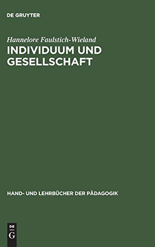 Individuum und Gesellschaft: Sozialisationstheorien und Sozialisationsforschung (Hand- und Lehrbücher der Pädagogik)