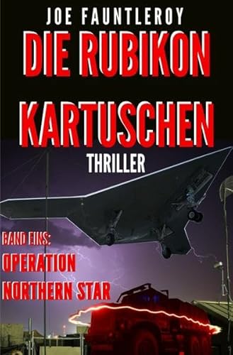 Die Rubikon-Kartuschen: Band 1: Operation Northern Star