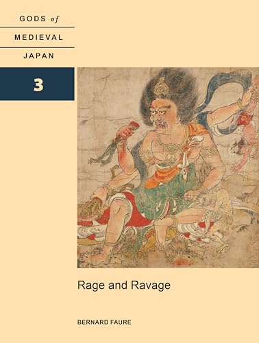 Rage and Ravage: Gods of Medieval Japan (3) von University of Hawai'i Press