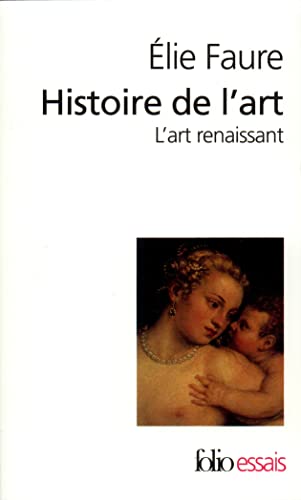 Histoire de L Art: L'art renaissant (Folio Essais, Band 3)