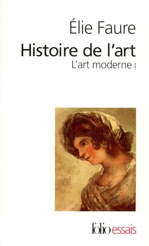 Histoire de l'art: L'art moderne I 1 (Folio Essais, Band 4)