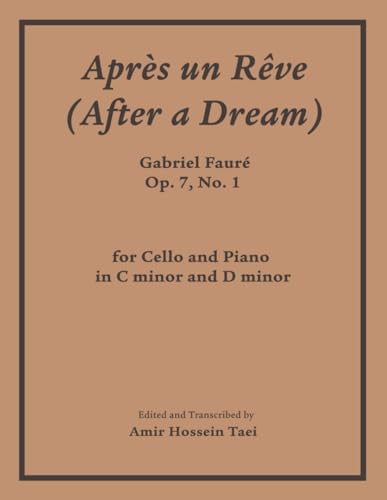 Apres Un Reve (After a Dream), Op 7, No 1: for Cello and Piano in C minor and D minor von Independently published