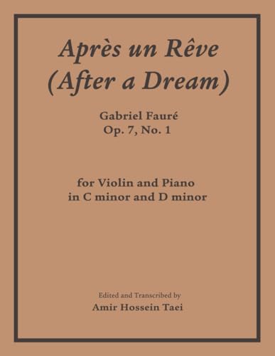 Apres Un Reve (After a Dream), Op 7, No 1: for Violin and Piano in C minor and D minor von Independently published