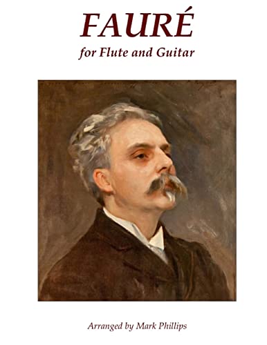 Fauré for Flute and Guitar Fauré for Flute and Guitar von CREATESPACE