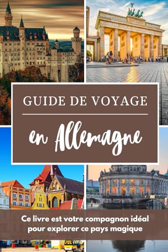 Guide de voyage en Allemagne: Ce livre est votre compagnon idéal pour explorer ce pays magique von Independently published