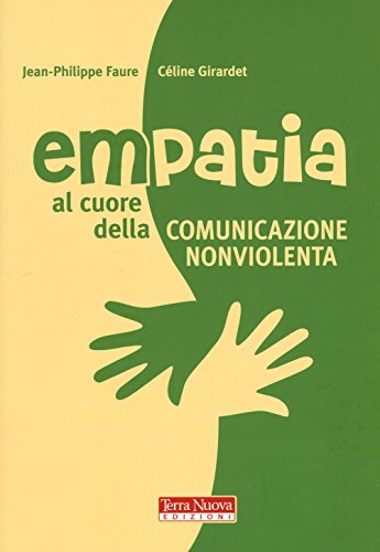 Empatia. Al cuore della comunicazione non violenta (Ricerca interiore) von Terra Nuova Edizioni