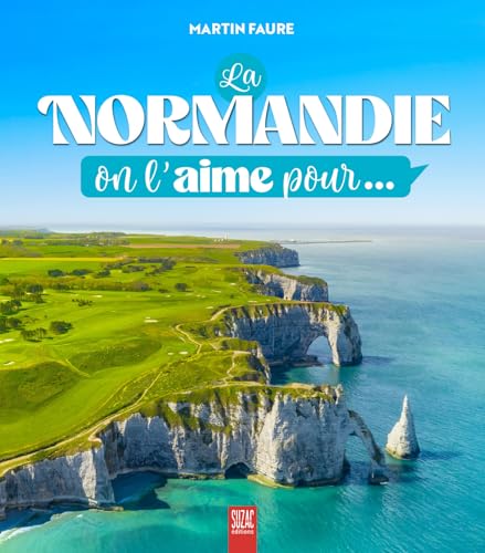 La Normandie, on l'aime pour... La Normandie, on l'aime pour... von SUZAC