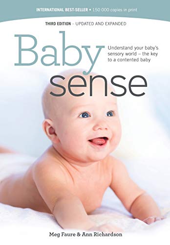 Baby sense: Understand your baby's sensory world - the key to a contented baby