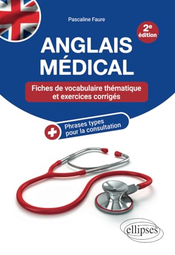 Anglais médical: Fiches de vocabulaire thématique et exercices corrigés von Ellipses