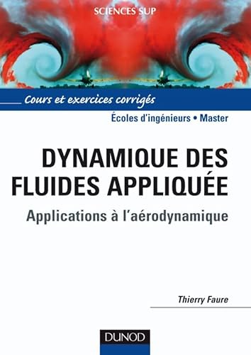 Dynamique des fluides appliquée - Applications à l'aerodynamique: Applications à l'aerodynamique von DUNOD