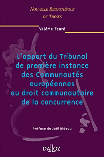 L'apport du tribunal de première instance des Communautés européennes au droit communautaire de la concurrence - Volume 42 (42) von DALLOZ