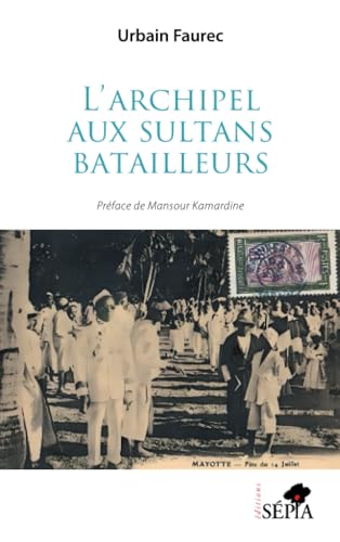 L'archipel aux sultans batailleurs von Sépia