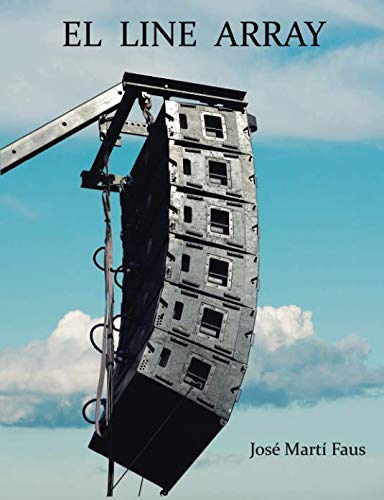 El line array: Tratado completo de ajustes de sistemas de sonorización von CreateSpace Independent Publishing Platform