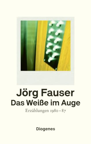 Das Weiße im Auge: Erzählungen 1980–87