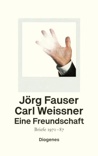 Eine Freundschaft: Briefe 1971–87 von Diogenes Verlag AG
