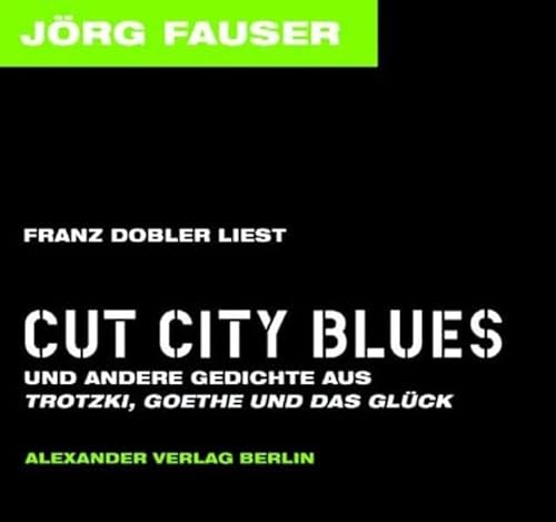Franz Dobler liest Cut City Blues: Und andere Gedichte aus "Trotzki, Goethe und das Glück" Franz Dobler liest Cut City Blues: Und andere Gedichte aus "Trotzki, Goethe und das Glück"