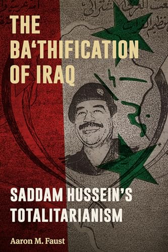 The Ba'thification of Iraq: Saddam Hussein's Totalitarianism von University of Texas Press