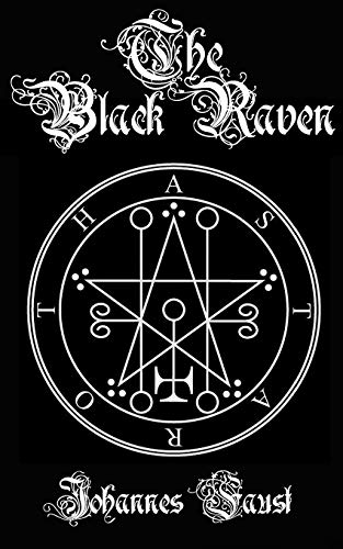 The Black Raven: Demon Summoning and Black Magic Grimoire, The Threefold Coercion of Hell von Independently Published