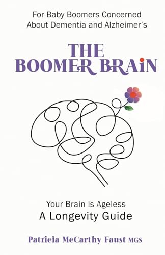 The Boomer Brain: For Baby Boomers Concerned about Dementia and Alzheimer's von Platypus Publishing