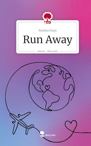 Run Away. Life is a Story - story.one von story.one publishing