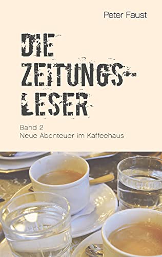 Die Zeitungsleser, Bd. 2: Neue Abenteuer im Kaffeehaus