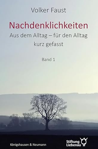 Nachdenklichkeiten: Aus dem Alltag – für den Alltag kurz gefasst. Band 1 von Königshausen & Neumann