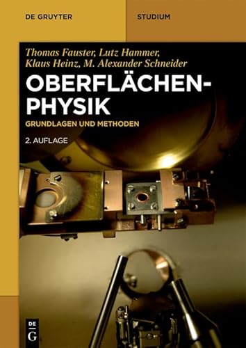 Oberflächenphysik: Grundlagen und Methoden (De Gruyter Studium)