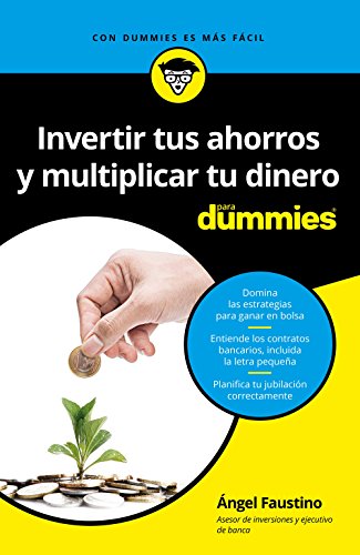 Invertir tus ahorros y multiplicar tu dinero para Dummies von Para Dummies
