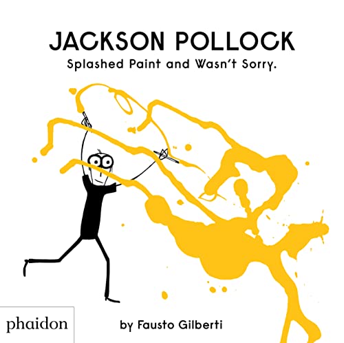 Jackson Pollock Splashed Paint And Wasn't Sorry. von PHAIDON