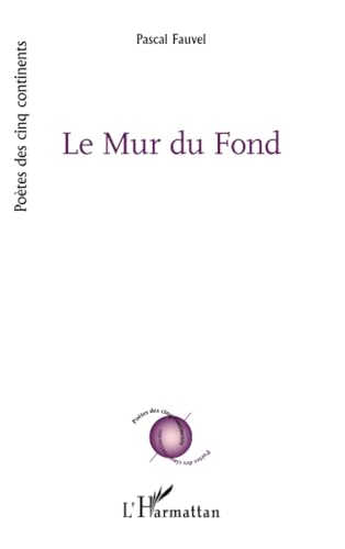 Le Mur du Fond von Editions L'Harmattan
