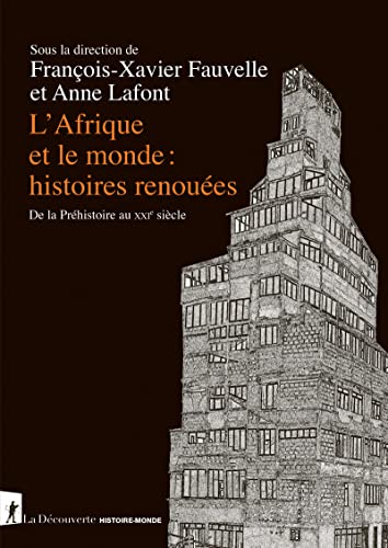 L'Afrique et le monde : histoires renouées - De la Préhistoire au XXIe siècle von LA DECOUVERTE