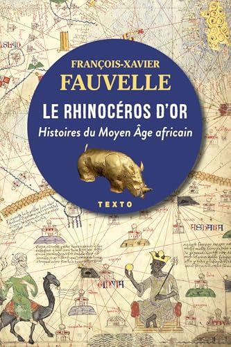 Le Rhinocéros d'or: Histoires du Moyen Âge africain von TALLANDIER