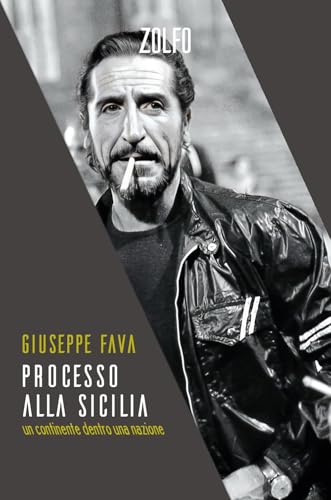 Processo alla Sicilia. Un continente dentro una nazione (Le storie) von Zolfo