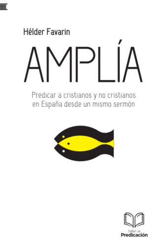 Amplía: Predicar a cristianos y no cristianos en España desde un mismo sermón (Taller de predicación, Band 6)