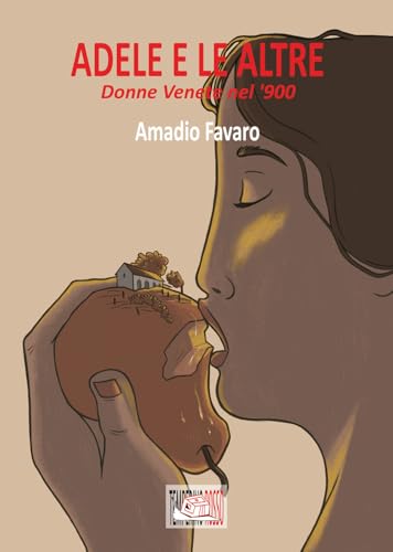 Adele e le altre. Donne venete nel '900 (Giorni possibili) von Temperino Rosso