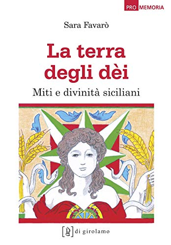 La terra degli dèi. Miti e divinità siciliani (Promemoria) von PROMEMORIA
