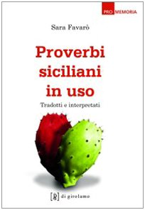 Proverbi siciliani in uso. Tradotti e interpretati von Di Girolamo