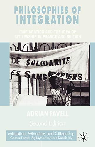 Philosophies of Integration, Second Edition: Immigration and the Idea of Citizenship in France and Britain (Migration, Minorities and Citizenship)
