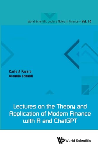 Lectures On The Theory And Application Of Modern Finance With R And Chatgpt (World Scientific Lecture Notes in Finance, Band 10) von WSPC