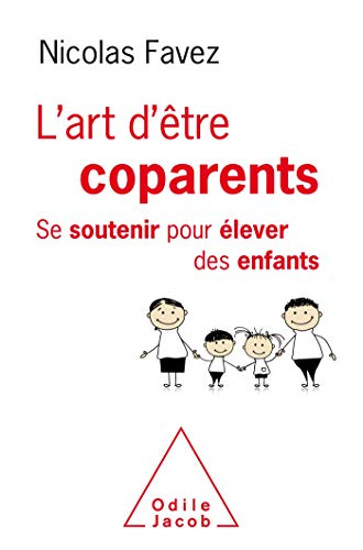 L'Art d'être coparents: Se soutenir pour élever ses enfants von Odile Jacob