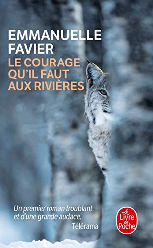 Le courage qu'il faut aux rivières von Le Livre de Poche