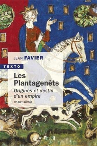 Les Plantagenets: origines et destin d'un empire xie-xive siecle