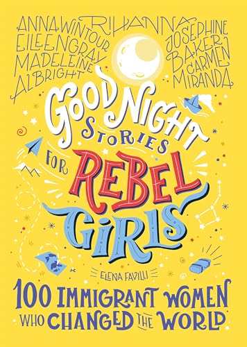 Good Night Stories for Rebel Girls: 100 Immigrant Women Who Changed the World von Rebel Girls